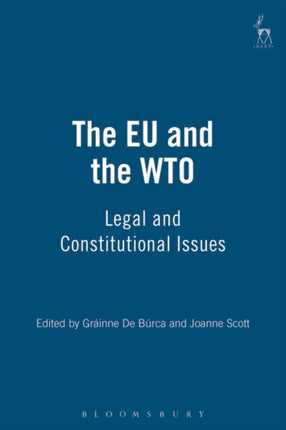 The EU and the WTO: Legal and Constitutional Issues