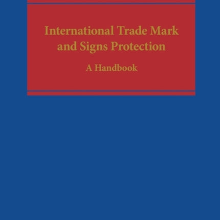 International Trade Mark and Signs Protection: A Handbook