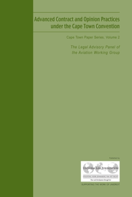 Advanced Contract and Opinion Practices under the Cape Town Convention, Volume 2: Cape Town Paper Series