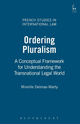 Ordering Pluralism: A Conceptual Framework for Understanding the Transnational Legal World