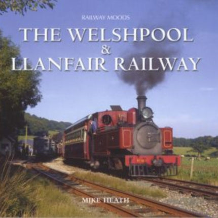 Moods of the Welshpool and Llanfair Railway