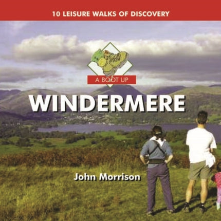 A Boot Up Windermere: Ten Leisure Walks of Discovery