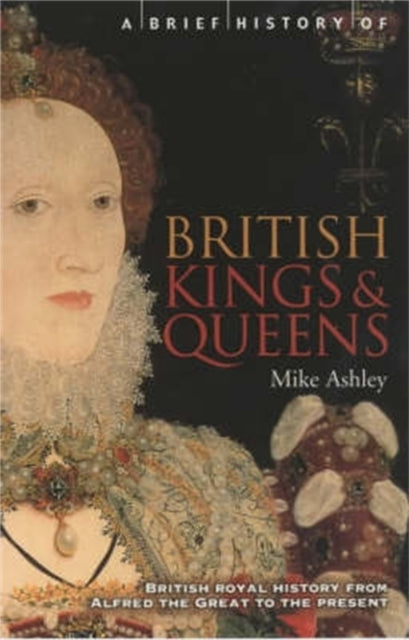 A Brief History of British Kings & Queens