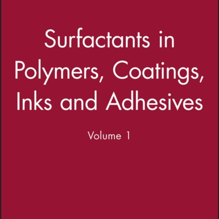 Surfactants in Polymers, Coatings, Inks and Adhesives