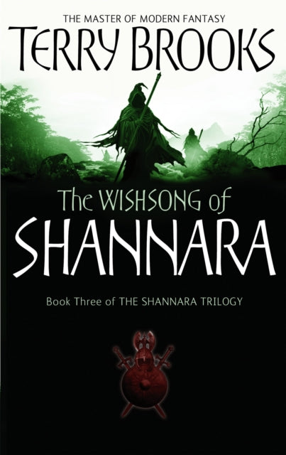 The Wishsong Of Shannara: The original Shannara Trilogy