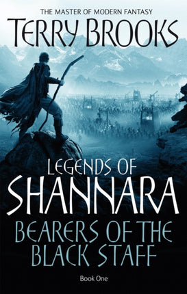 Bearers Of The Black Staff: Legends of Shannara: Book One