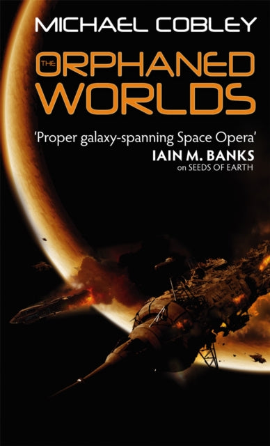 The Orphaned Worlds: Book Two of Humanity's Fire