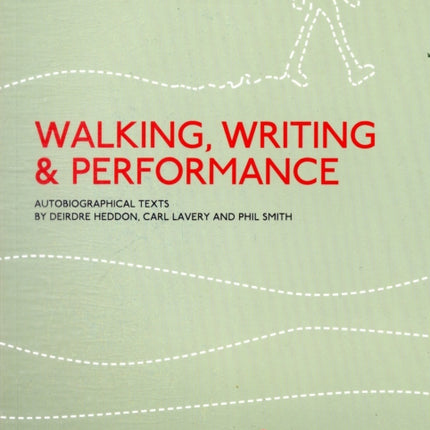Walking, Writing and Performance: