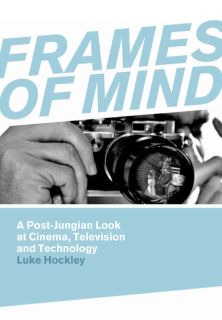 Frames of Mind: A Post-Jungian Look at Film,
