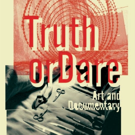 Truth or Dare: Art and Documentary