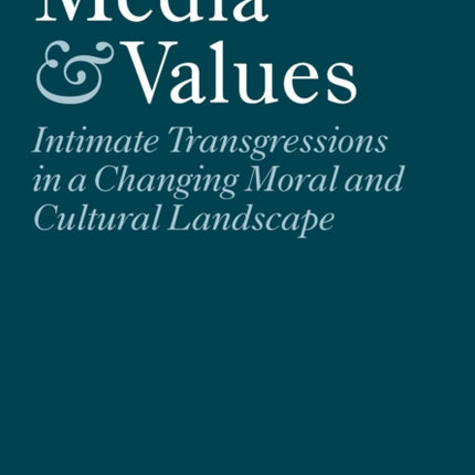 Media and Values: Intimate Transgressions in a