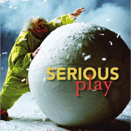 Serious Play: Modern Clown Performance