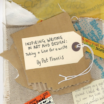 Inspiring Writing in Art and Design: Taking a