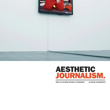 Aesthetic Journalism: How to Inform Without