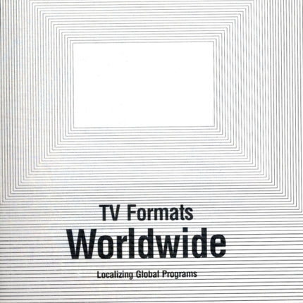 TV Formats Worldwide: Localizing Global Programs