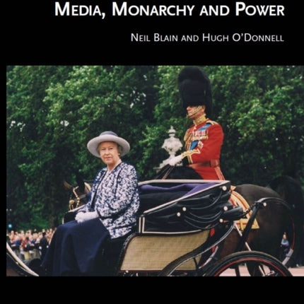 Media, Monarchy and Power