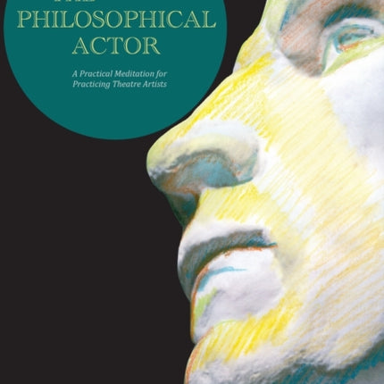 The Philosophical Actor: A Practical Meditation