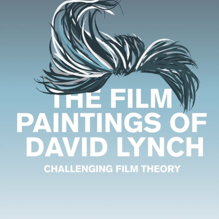 The Film Paintings of David Lynch: Challenging