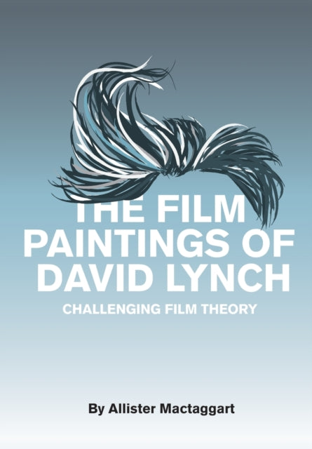 The Film Paintings of David Lynch: Challenging