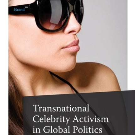 Transnational Celebrity Activism in Global