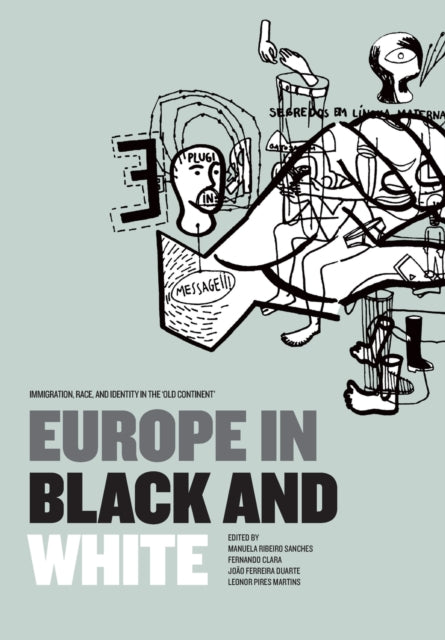 Europe in Black and White: Immigration, Race, and