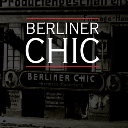 Berliner Chic: A Locational History of Berlin
