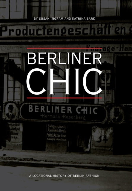 Berliner Chic: A Locational History of Berlin