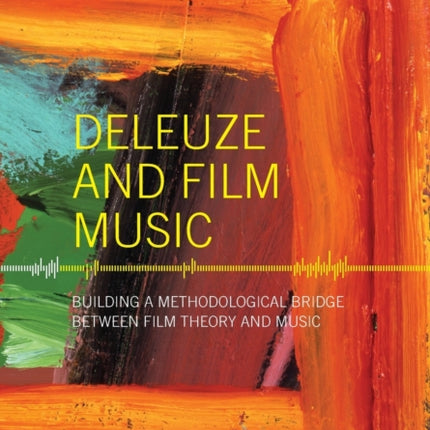 Deleuze and Film Music: Building a Methodological