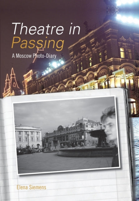 Theatre in Passing: A Moscow Photo-Diary