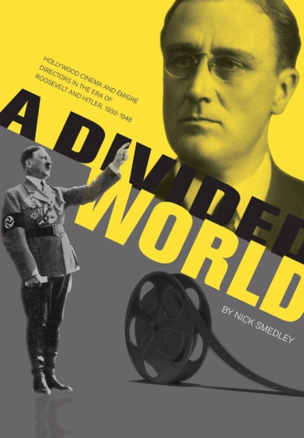 A Divided World: Hollywood Cinema and Emigre
