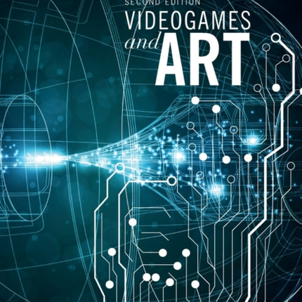 Videogames and Art: Second Edition