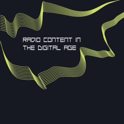 Radio Content in the Digital Age: The Evolution