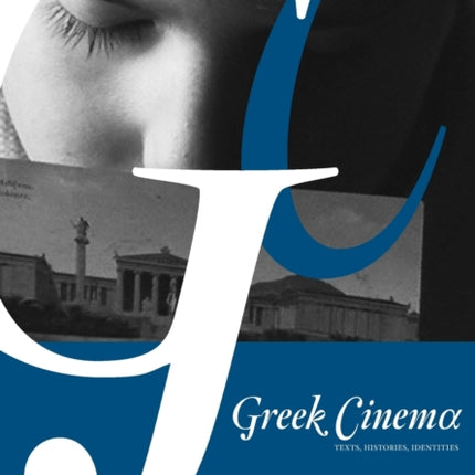 Greek Cinema: Texts, Histories, Identities