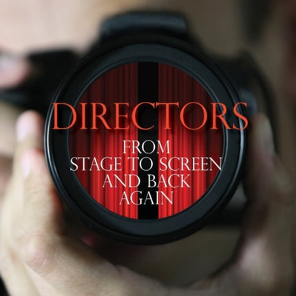 Directors: From Stage to Screen and Back Again