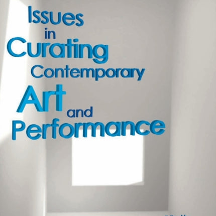 Issues in Curating Contemporary Art and
