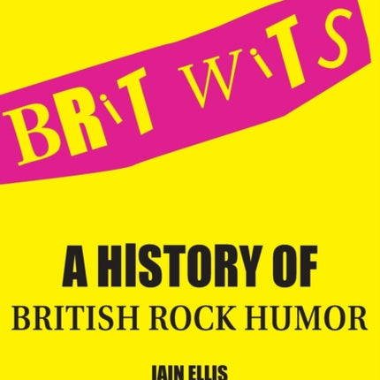 Brit Wits: A History of British Rock Humor