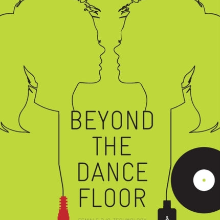 Beyond the Dance Floor: Female DJs, Technology