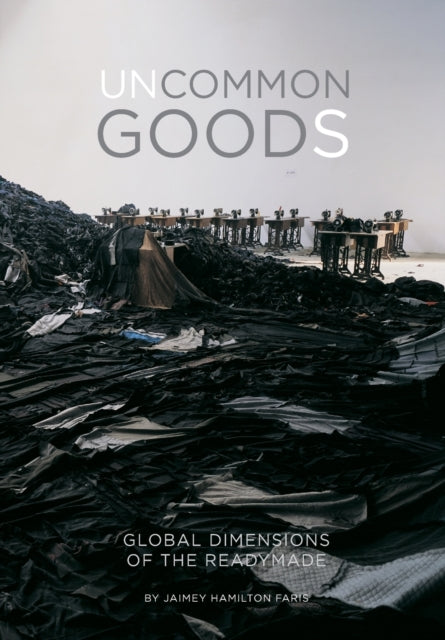 Uncommon Goods: Global Dimensions of the Readymade