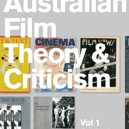 Australian Film Theory and Criticism: Volume 1: