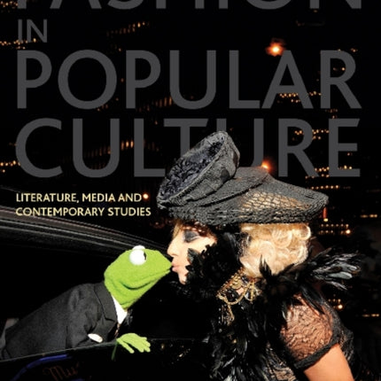 Fashion in Popular Culture: Literature, Media and Contemporary Studies