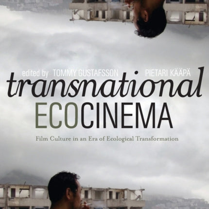 Transnational Ecocinema: Film Culture in an Era