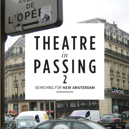 Theatre in Passing 2: Searching for New Amsterdam