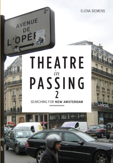 Theatre in Passing 2: Searching for New Amsterdam