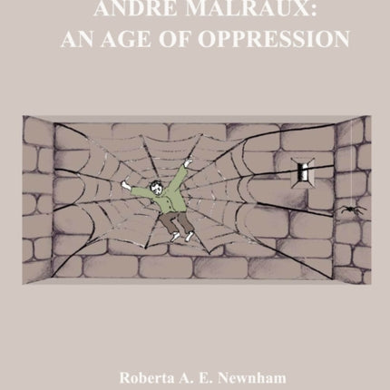 Andre Malraux: An Age of Oppression