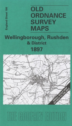 Wellingborough, Rushden and District 1897: One Inch Map 186