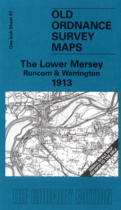 The Lower Mersey, Runcorn and Warrington 1913: One Inch Sheet 097