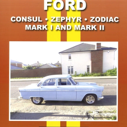 Ford: Consul - Zephyr - Zodia - Mark I and Mark II