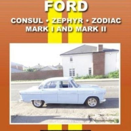 Ford Zephyr Zodiac & Consul Mark I & II: The Inside Story of Your Car from Leading Motor Magazines