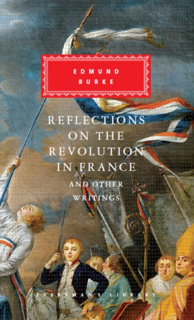 Reflections on The Revolution in France And Other Writings