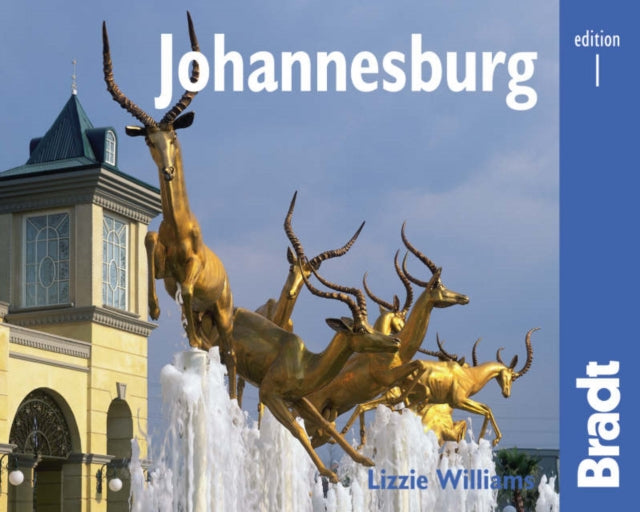 Johannesburg The Bradt City Guide Bradt Travel Guides